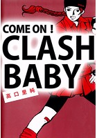 COME ON！ CLASH BABY