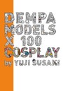DEMPA MODELS ×100 COSPLAY