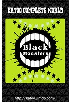 Black Monsters-KATOO COMPLETE WORLD-
