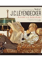 アート オブ J. C. ライエンデッカー The Art of J. C. LEYENDECKER